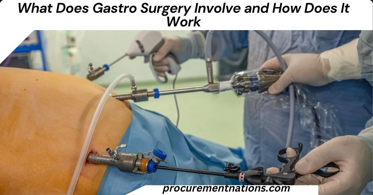 What Does Gastro Surgery Involve and How Does It Work
